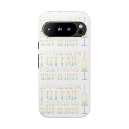 Google Pixel Tough Case - Don't Mess With Me I Get Paid To Stab People  - White