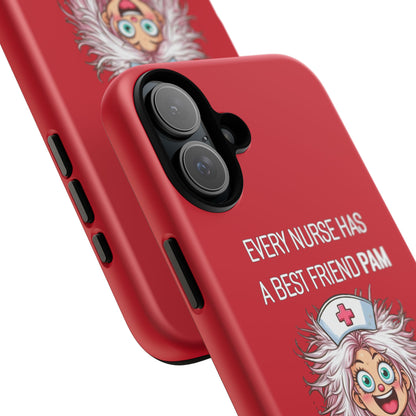 Nurse iPhone Tough Case - Every Nurse Has a Friend Named PAM Design (1) - Dark Red