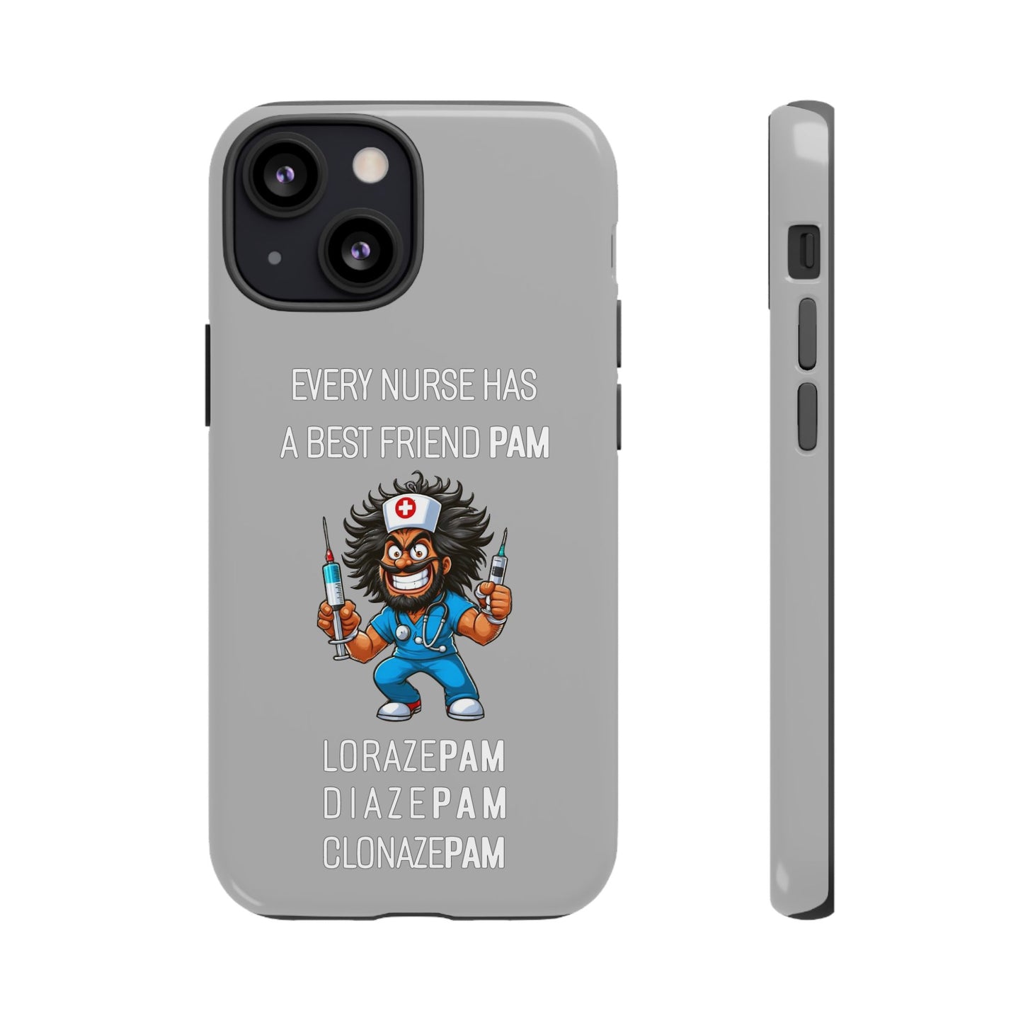 Nurse iPhone Tough Case - Every Nurse Has a Friend Named PAM Design (6) - Light Grey