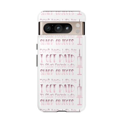 Google Pixel Tough Case - Don't Mess With Me I Get Paid To Stab People  - White