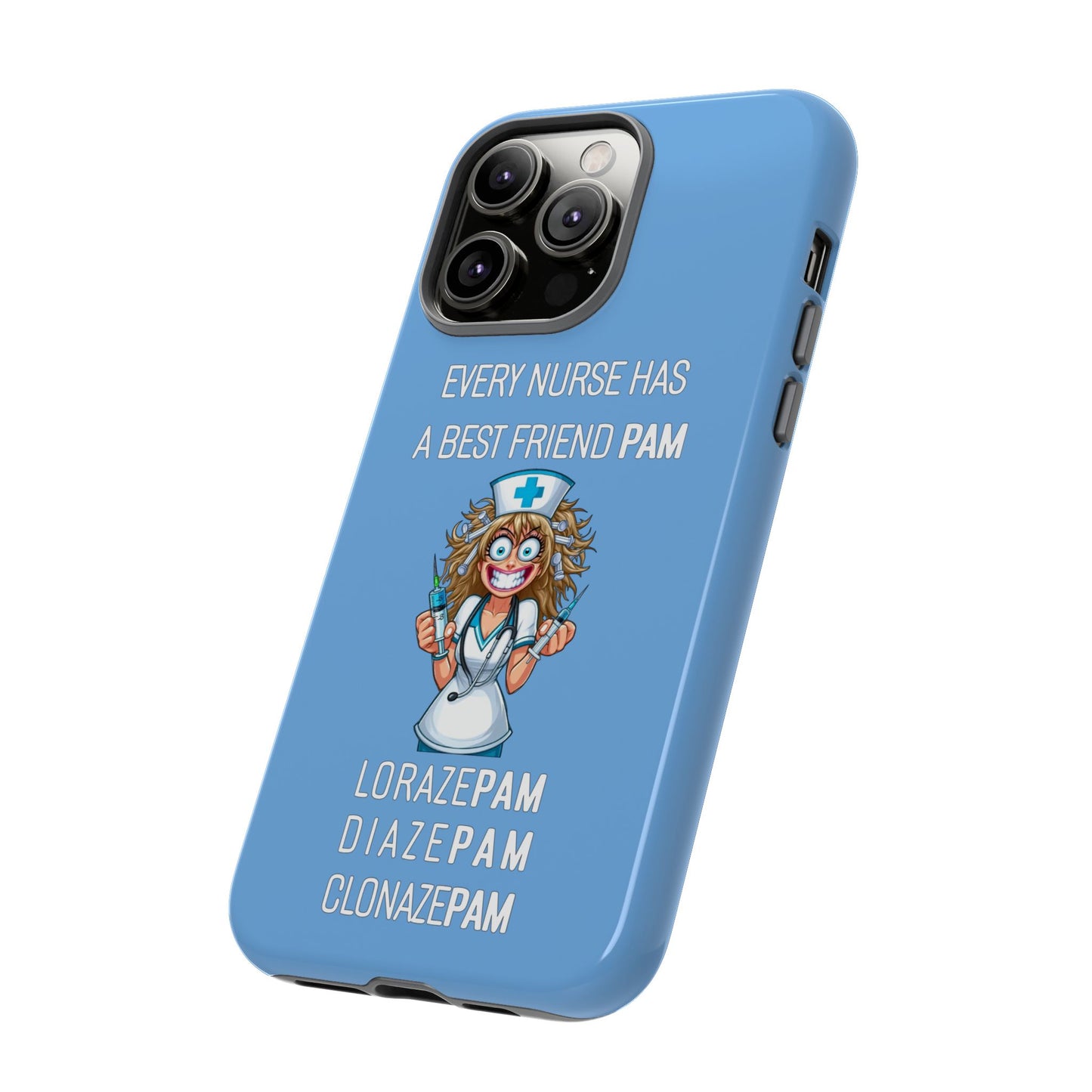 Nurse iPhone Tough Case - Every Nurse Has a Friend Named PAM Design (4) - Light Blue