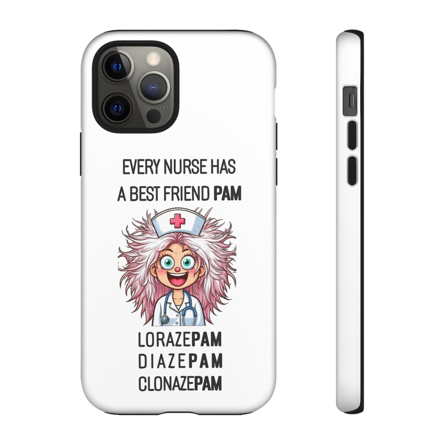 Nurse iPhone Tough Case - Every Nurse Has a Friend Named PAM Design (1) - White