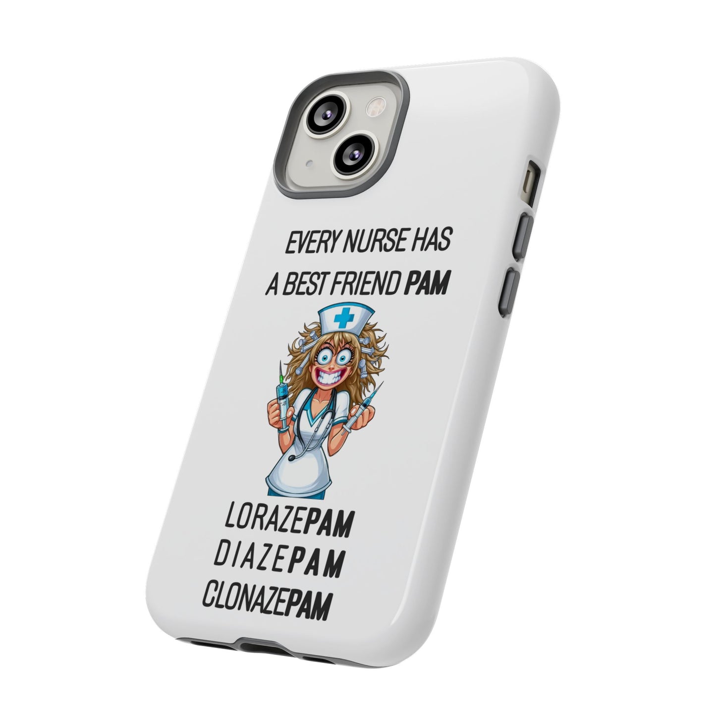 Nurse iPhone Tough Case - Every Nurse Has a Friend Named PAM Design (4) - White