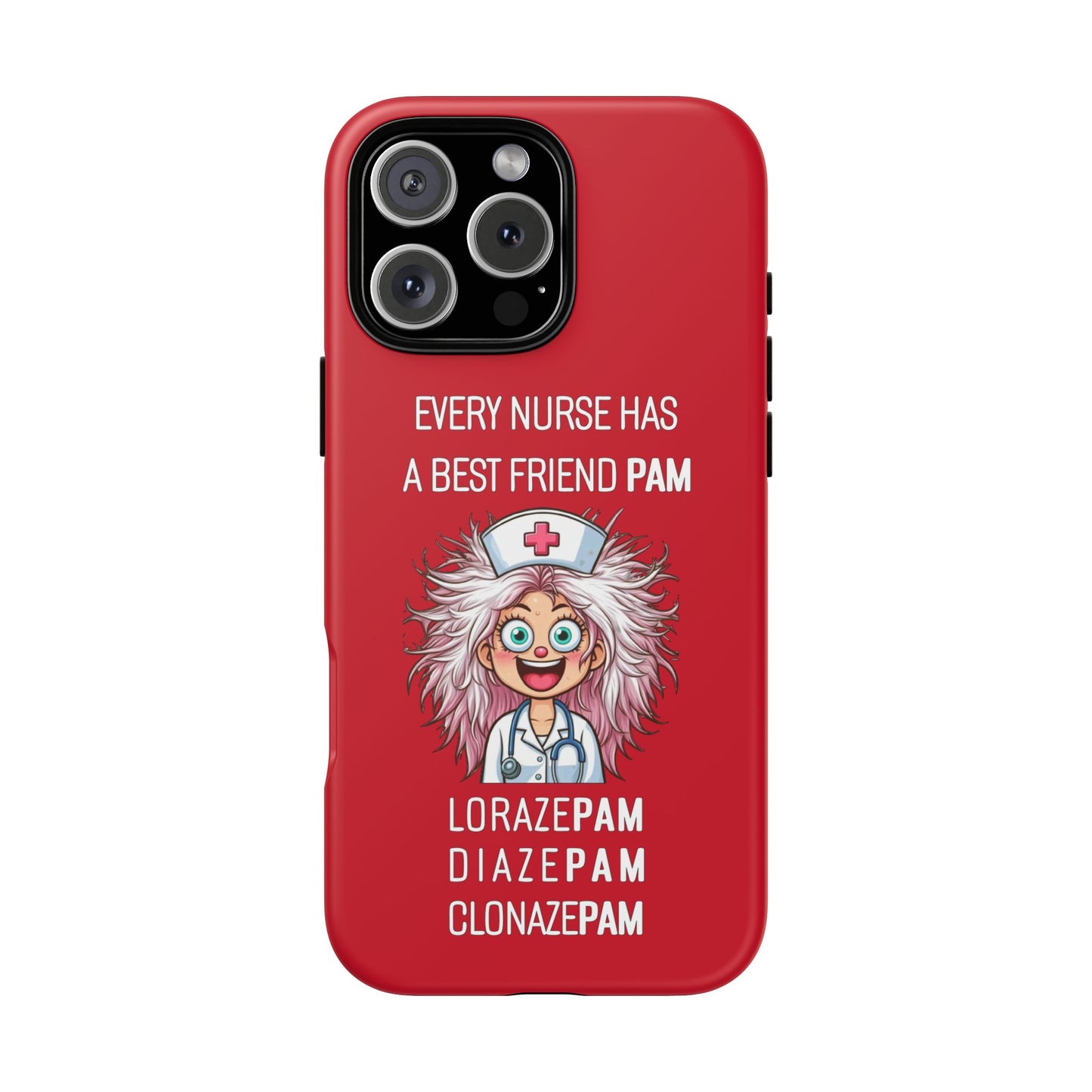 Nurse iPhone Tough Case - Every Nurse Has a Friend Named PAM Design (1) - Dark Red