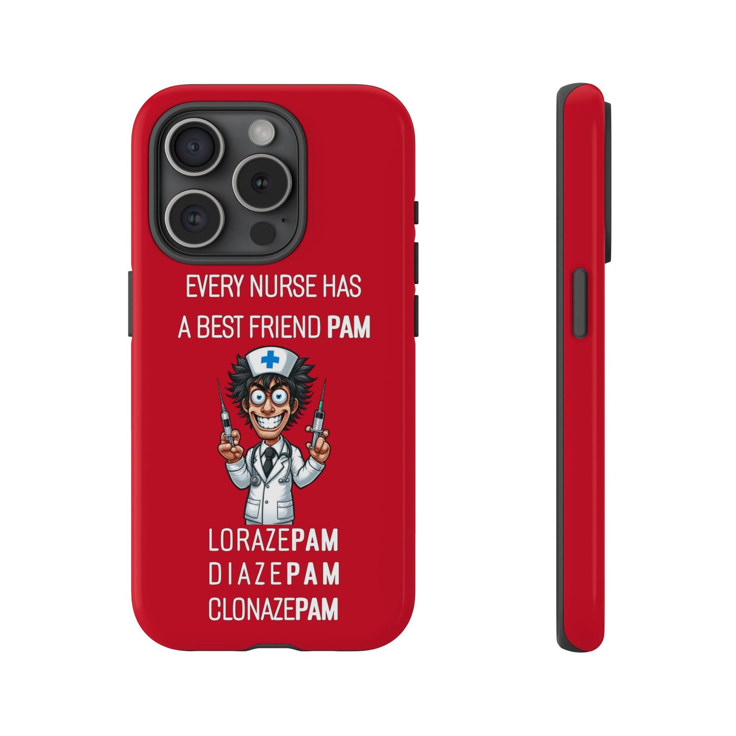 Nurse iPhone Tough Case - Every Nurse Has a Friend Named PAM Design (5) - Dark Red