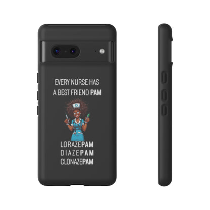 Nurse Google Pixel Tough Case - Every Nurse Has a Friend Named PAM Design (3) - Black