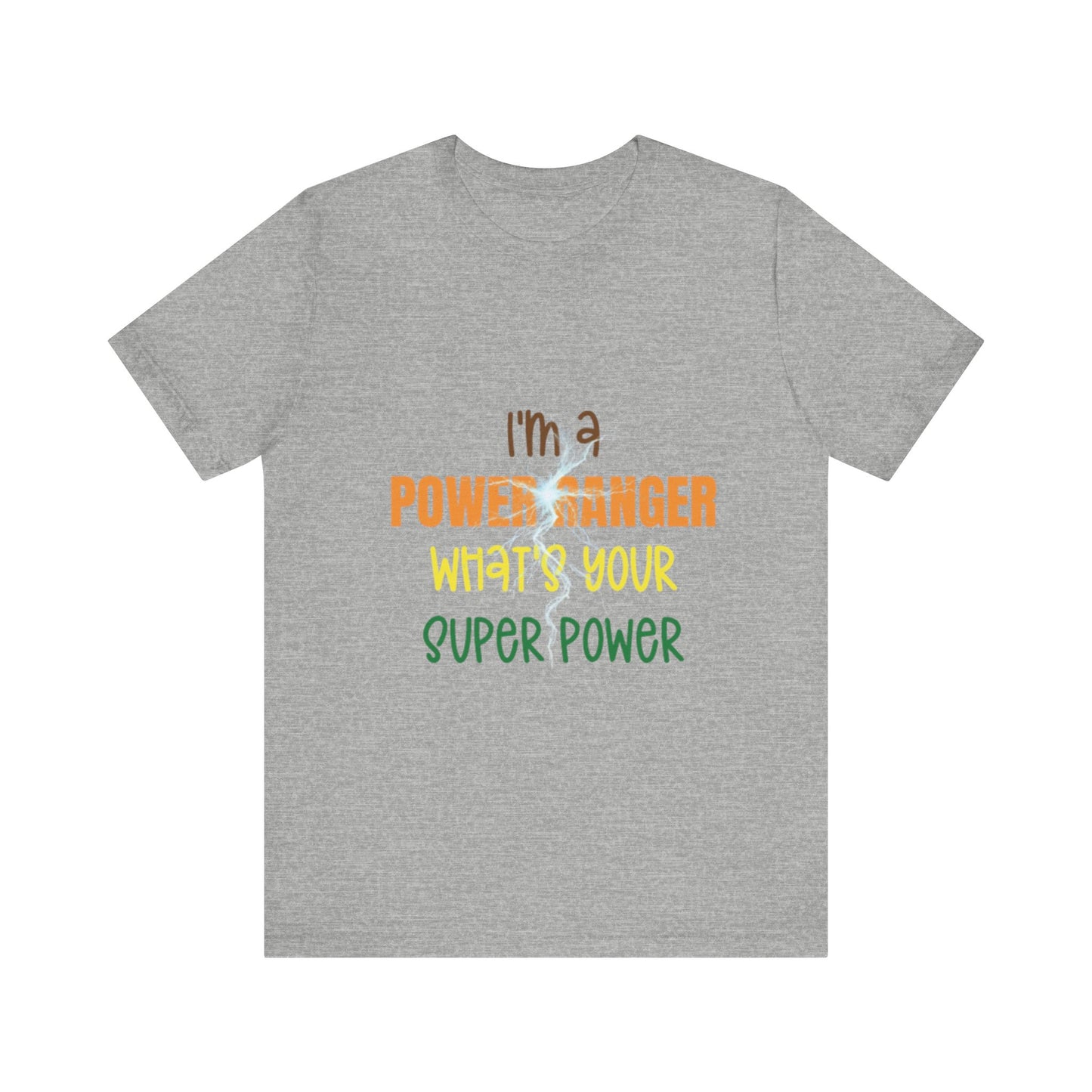 I'm a Power Ranger, what's your super power? Short Sleeve Tee