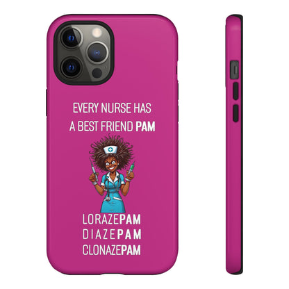 Nurse iPhone Tough Case - Every Nurse Has a Friend Named PAM Design (3) - Pink