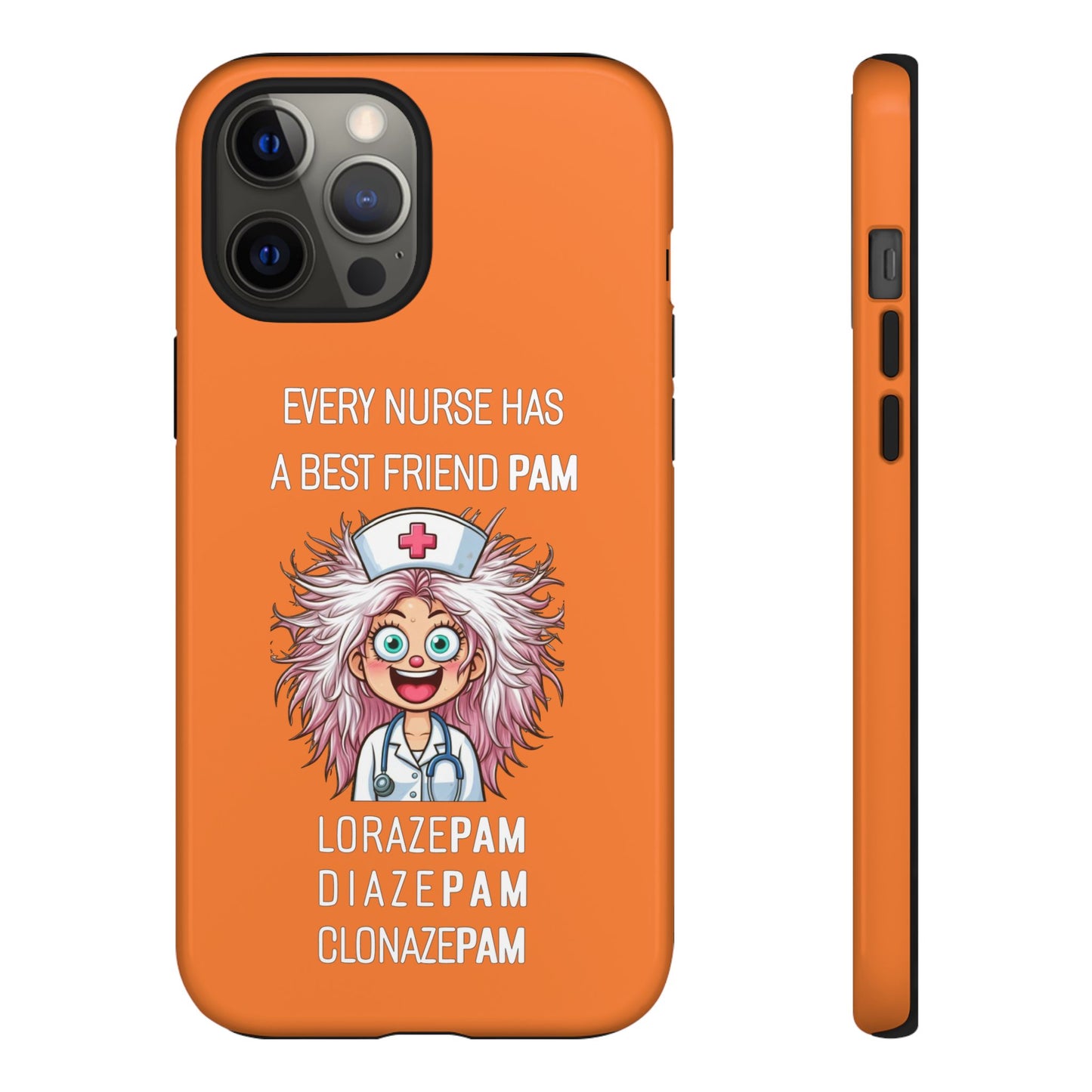 Nurse iPhone Tough Case - Every Nurse Has a Friend Named PAM Design (1) - Orange