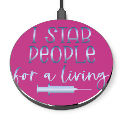 I Stab People for a Living Wireless Charger | Fast Charging Pad for Healthcare Professionals