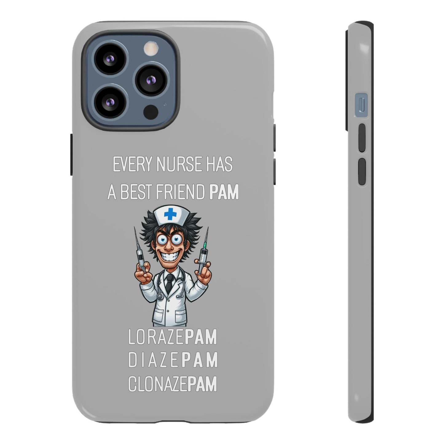 Nurse iPhone Tough Case - Every Nurse Has a Friend Named PAM Design (5) - Light Grey