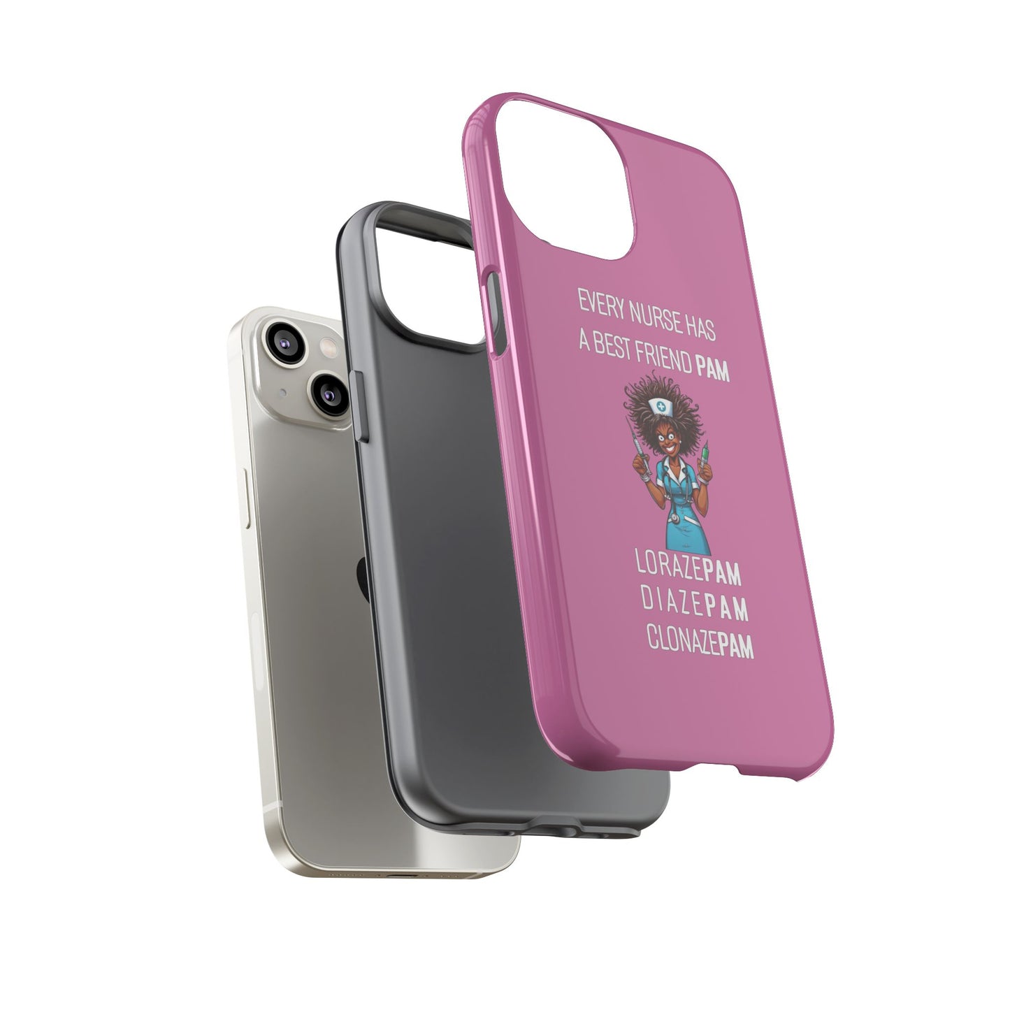 Nurse iPhone Tough Case - Every Nurse Has a Friend Named PAM Design (3) - Light Pink