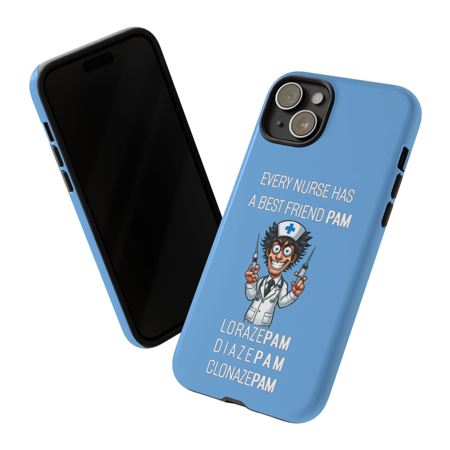 Nurse iPhone Tough Case - Every Nurse Has a Friend Named PAM Design (5) - Light Blue