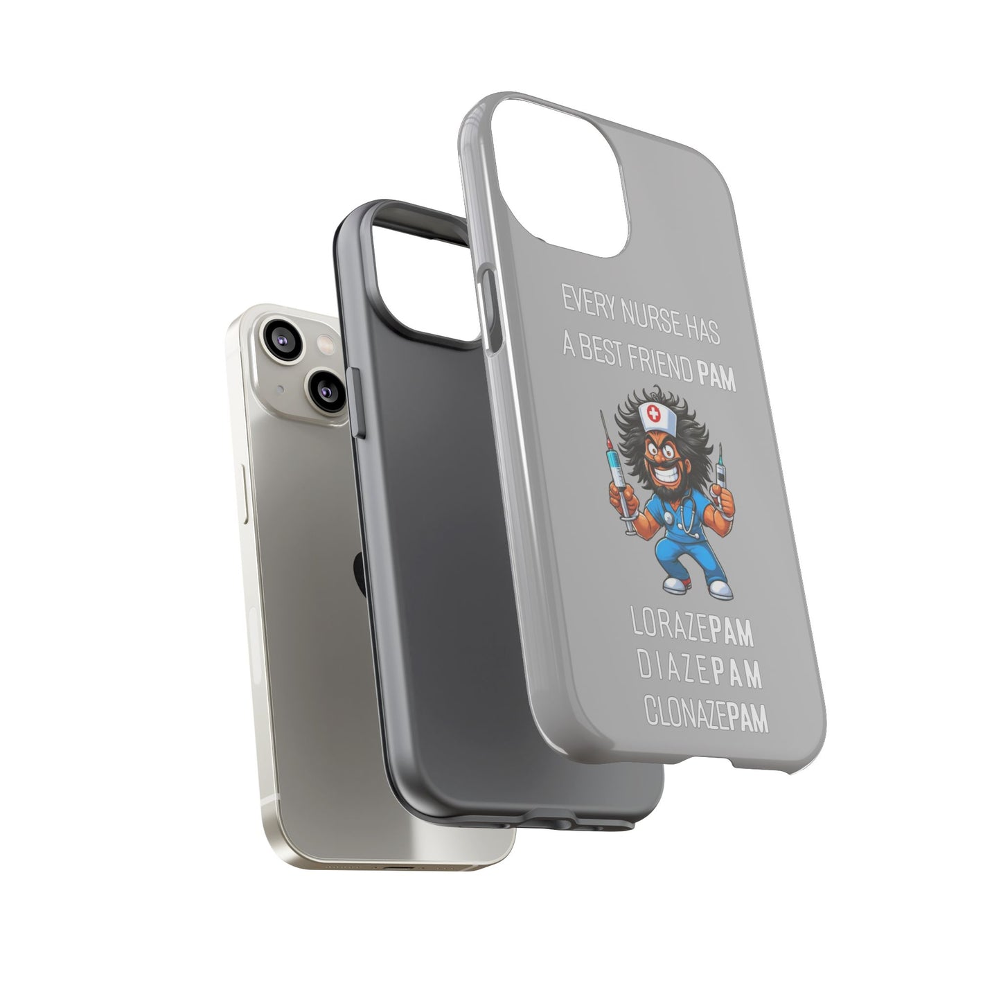 Nurse iPhone Tough Case - Every Nurse Has a Friend Named PAM Design (6) - Light Grey