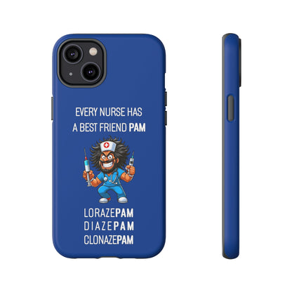 Nurse iPhone Tough Case - Every Nurse Has a Friend Named PAM Design (6) - Dark Blue