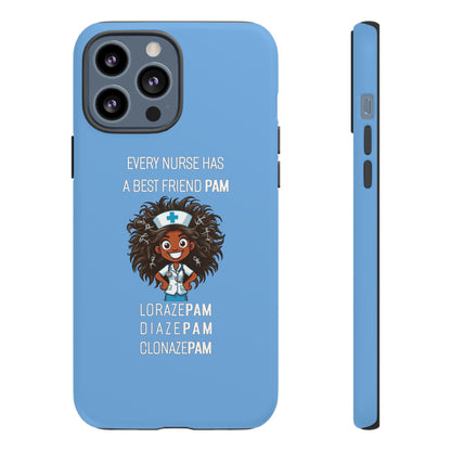 Nurse iPhone Tough Case - Every Nurse Has a Friend Named PAM Design (2) - Light Blue