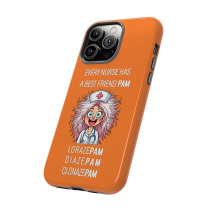 Nurse iPhone Tough Case - Every Nurse Has a Friend Named PAM Design (1) - Orange