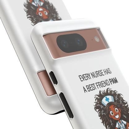 Nurse Google Pixel Tough Case - Every Nurse Has a Friend Named PAM Design (2) - White