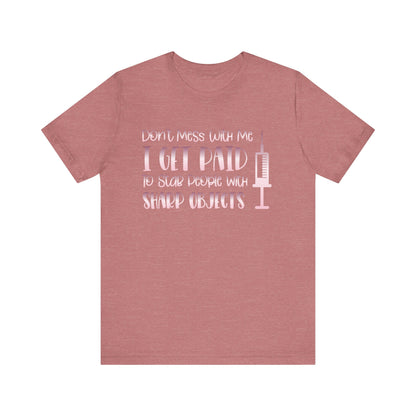 Don't Mess With Me I Get Paid To Stab People  rose gold