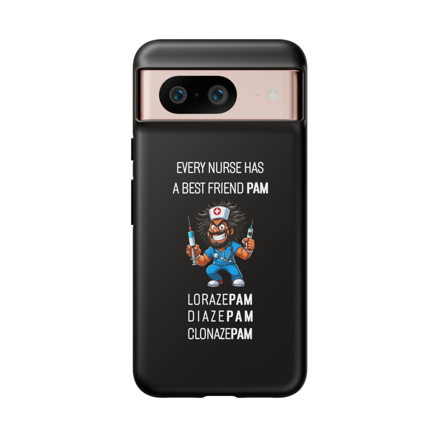 Nurse Google Pixel Tough Case - Every Nurse Has a Friend Named PAM Design (6) - Black