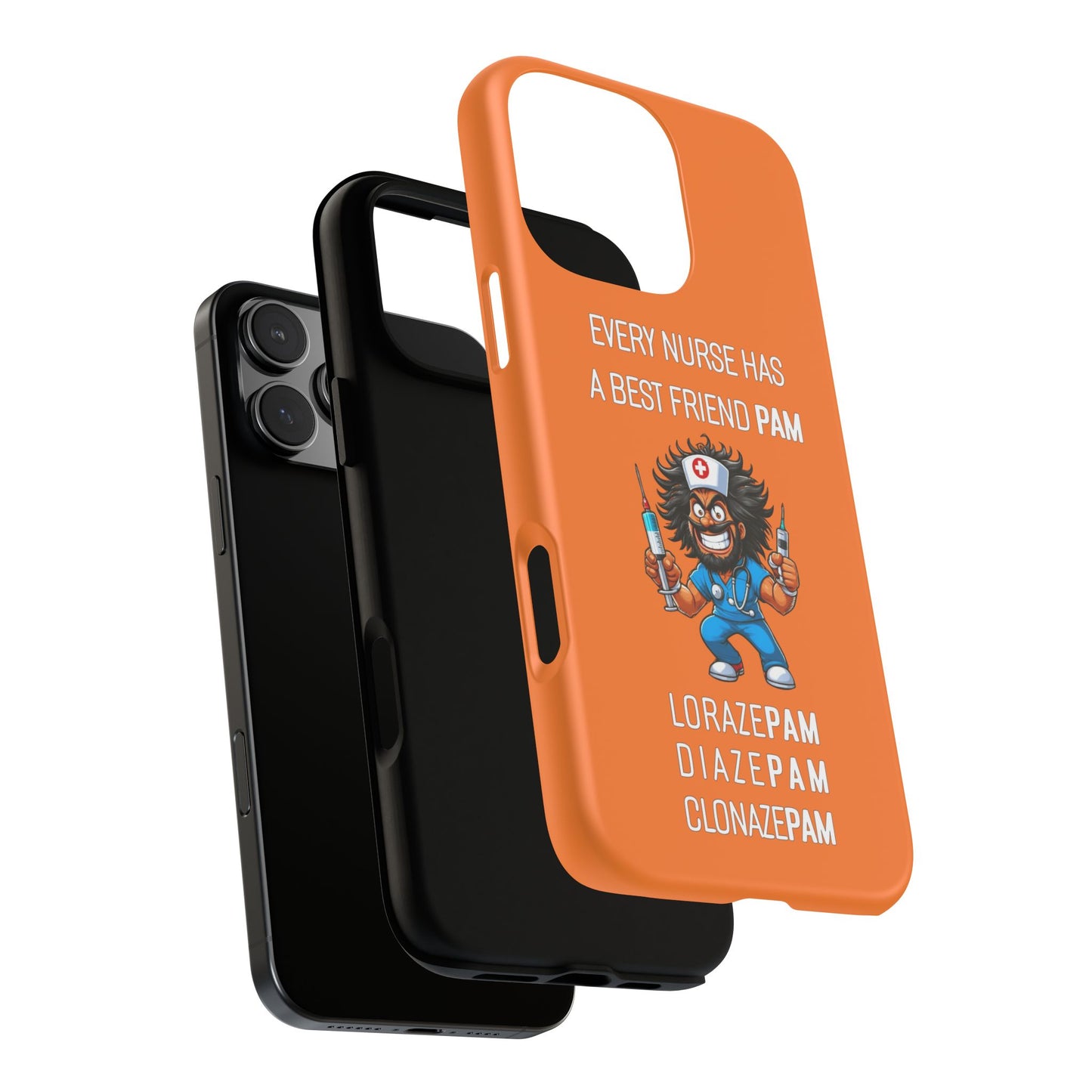 Nurse iPhone Tough Case - Every Nurse Has a Friend Named PAM Design (6) - Orange