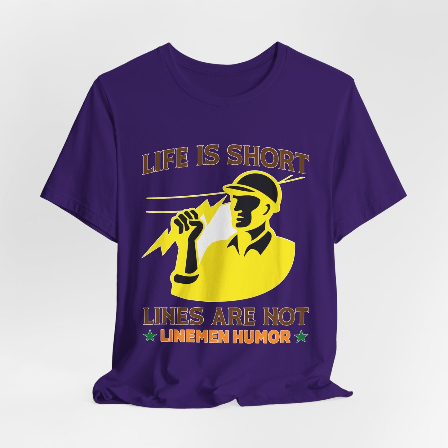 Lineman T-shirt - Life Is Short Lines Are Not-color