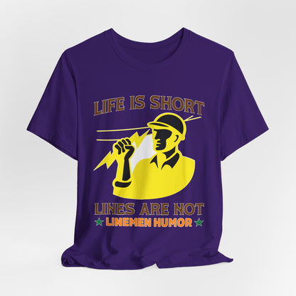 Lineman T-shirt - Life Is Short Lines Are Not-color