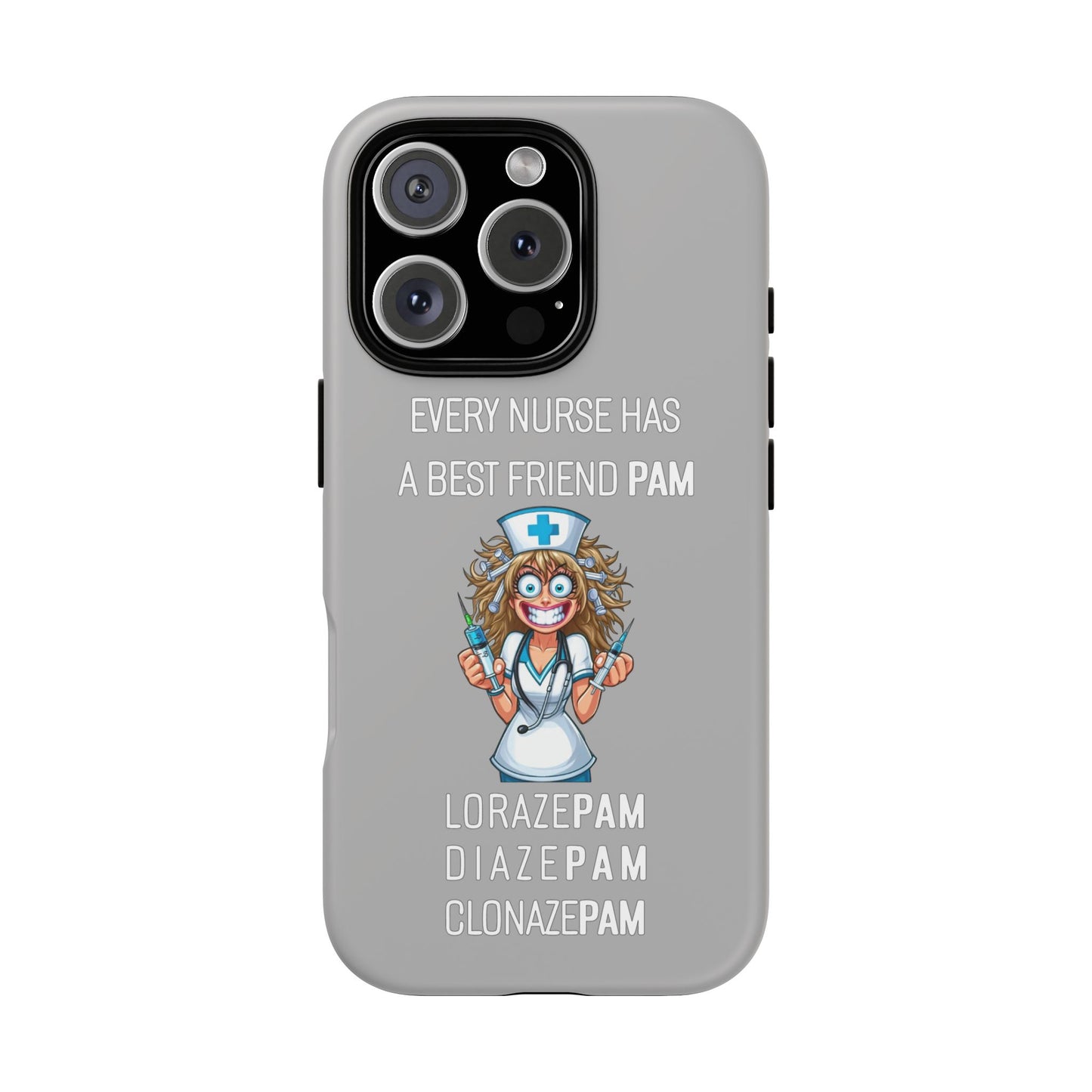 Nurse iPhone Tough Case - Every Nurse Has a Friend Named PAM Design (4) - Light Grey