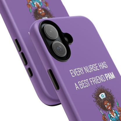 Nurse iPhone Tough Case - Every Nurse Has a Friend Named PAM Design (3) - Light Purple