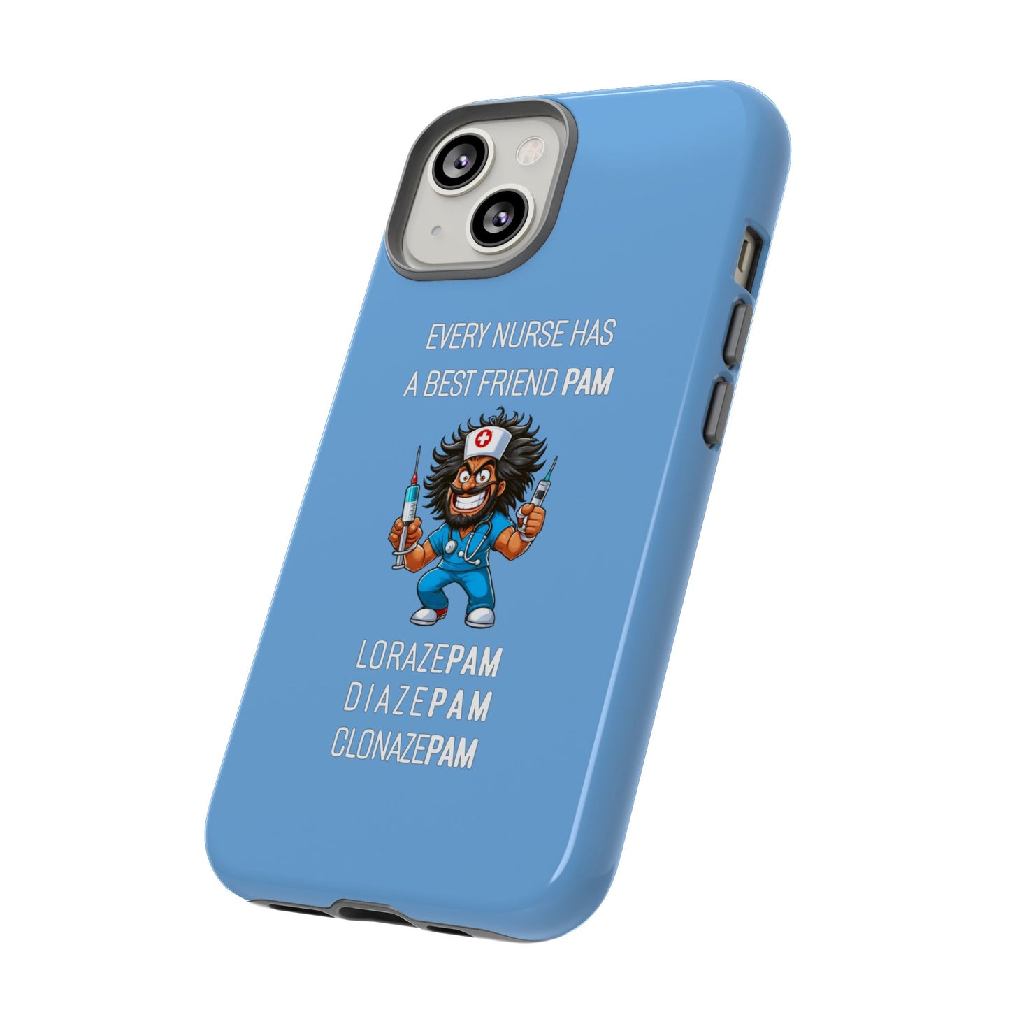 Nurse iPhone Tough Case - Every Nurse Has a Friend Named PAM Design (6) - Light Blue