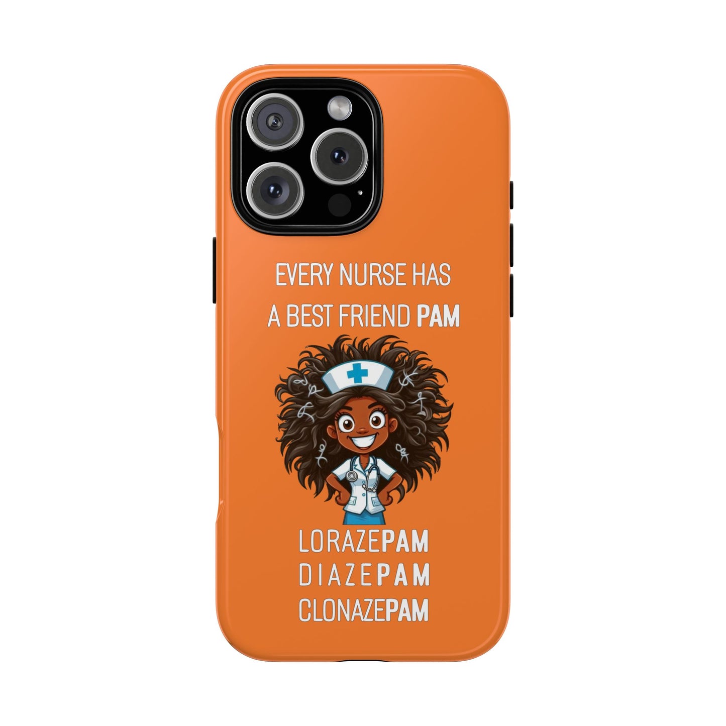 Nurse iPhone Tough Case - Every Nurse Has a Friend Named PAM Design (2) - Orange