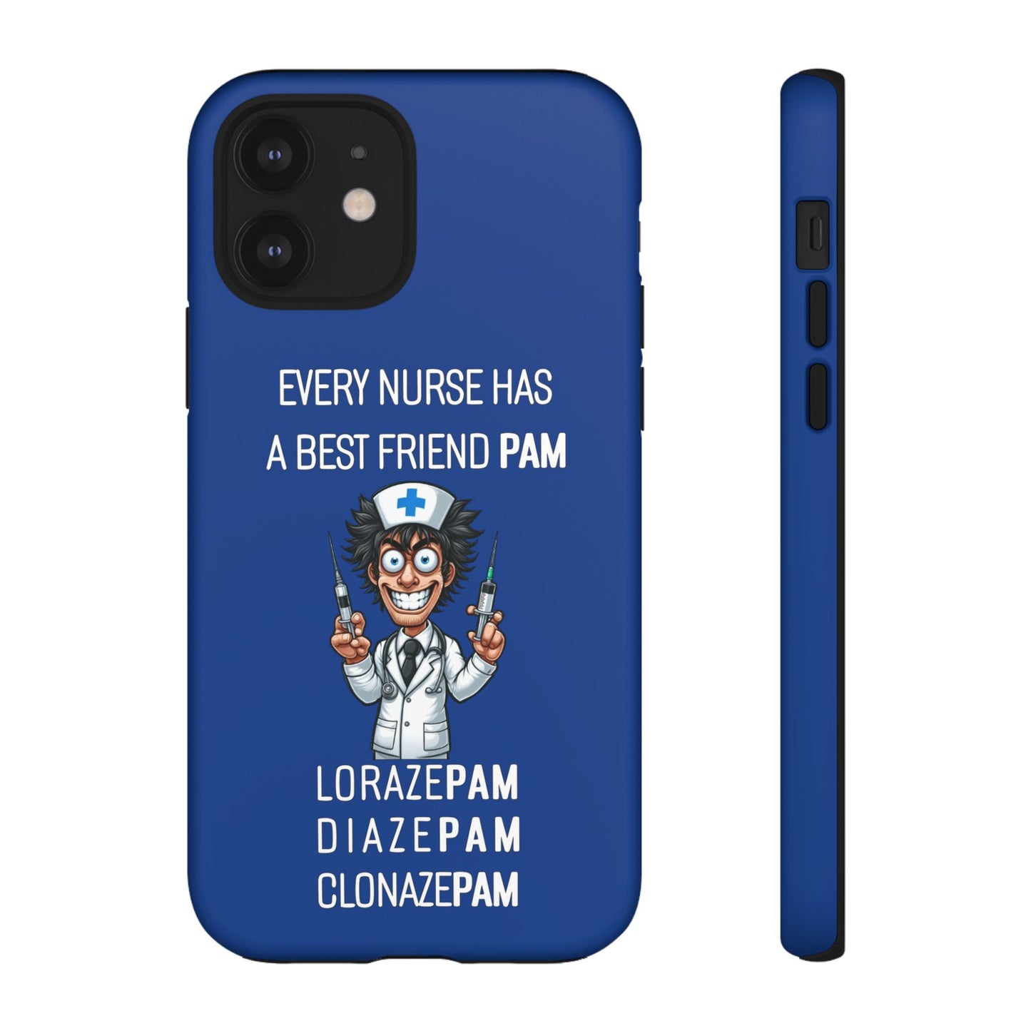 Nurse iPhone Tough Case - Every Nurse Has a Friend Named PAM Design (5) - Dark Blue