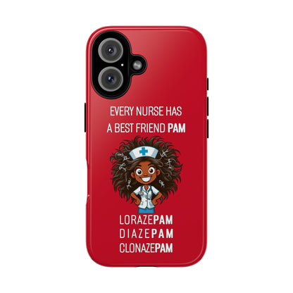 Nurse iPhone Tough Case - Every Nurse Has a Friend Named PAM Design (2) - Dark Red