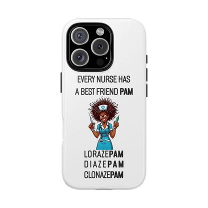 Nurse iPhone Tough Case - Every Nurse Has a Friend Named PAM Design (3) - White