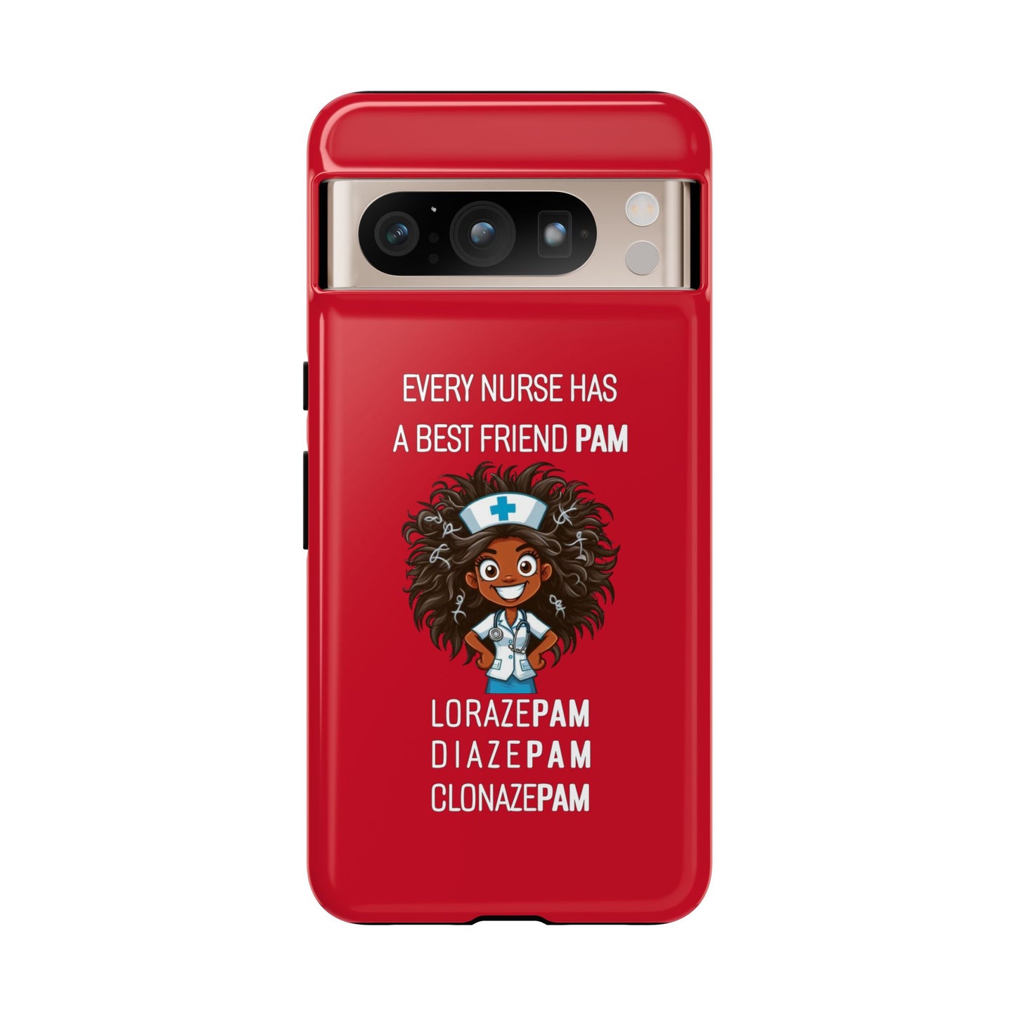 Nurse Google Pixel Tough Case - Every Nurse Has a Friend Named PAM Design (2) - Dark Red