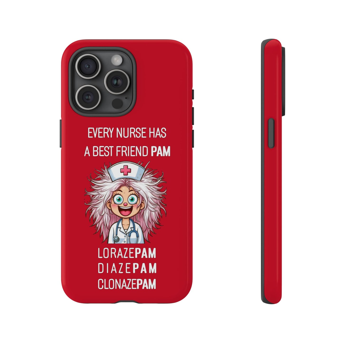 Nurse iPhone Tough Case - Every Nurse Has a Friend Named PAM Design (1) - Dark Red