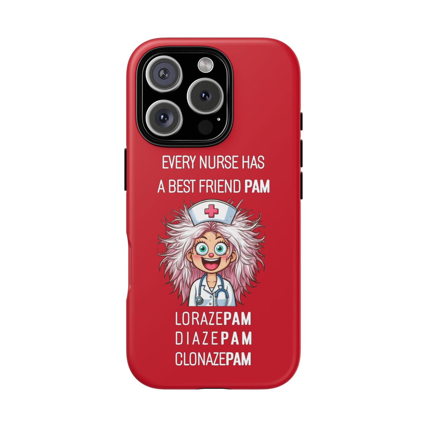 Nurse iPhone Tough Case - Every Nurse Has a Friend Named PAM Design (1) - Dark Red