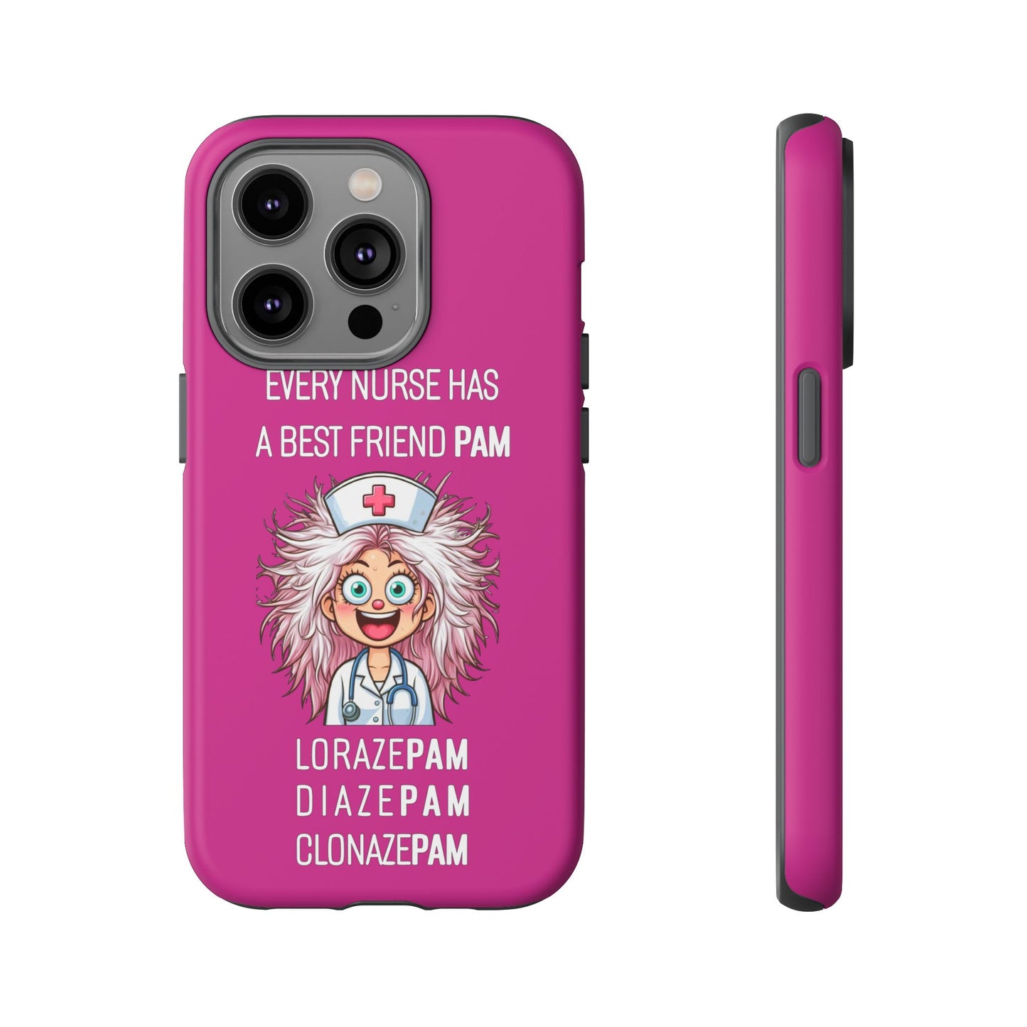 Nurse iPhone Tough Case - Every Nurse Has a Friend Named PAM Design (1) - Pink