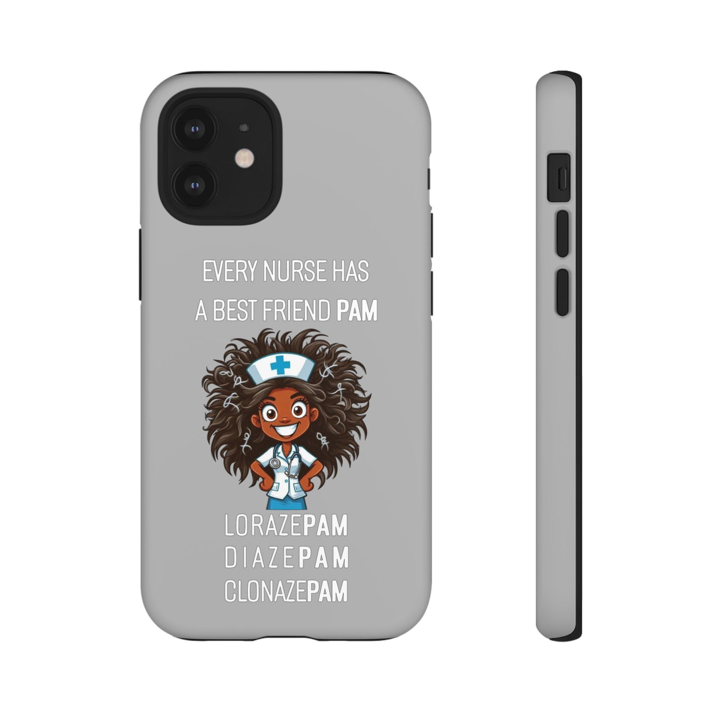 Nurse iPhone Tough Case - Every Nurse Has a Friend Named PAM Design (2) - Light Grey