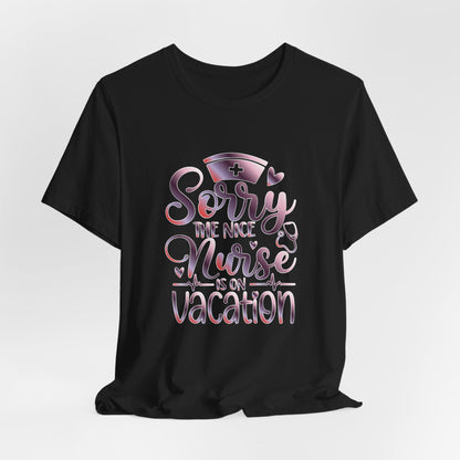 Sorry The Nice Nurse Is On Vacation gradient 3