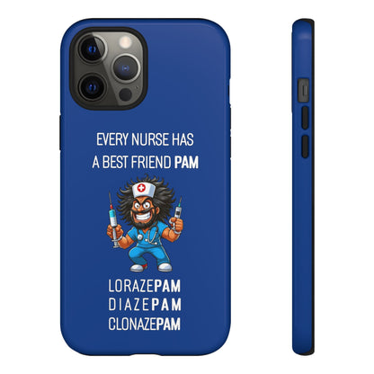 Nurse iPhone Tough Case - Every Nurse Has a Friend Named PAM Design (6) - Dark Blue