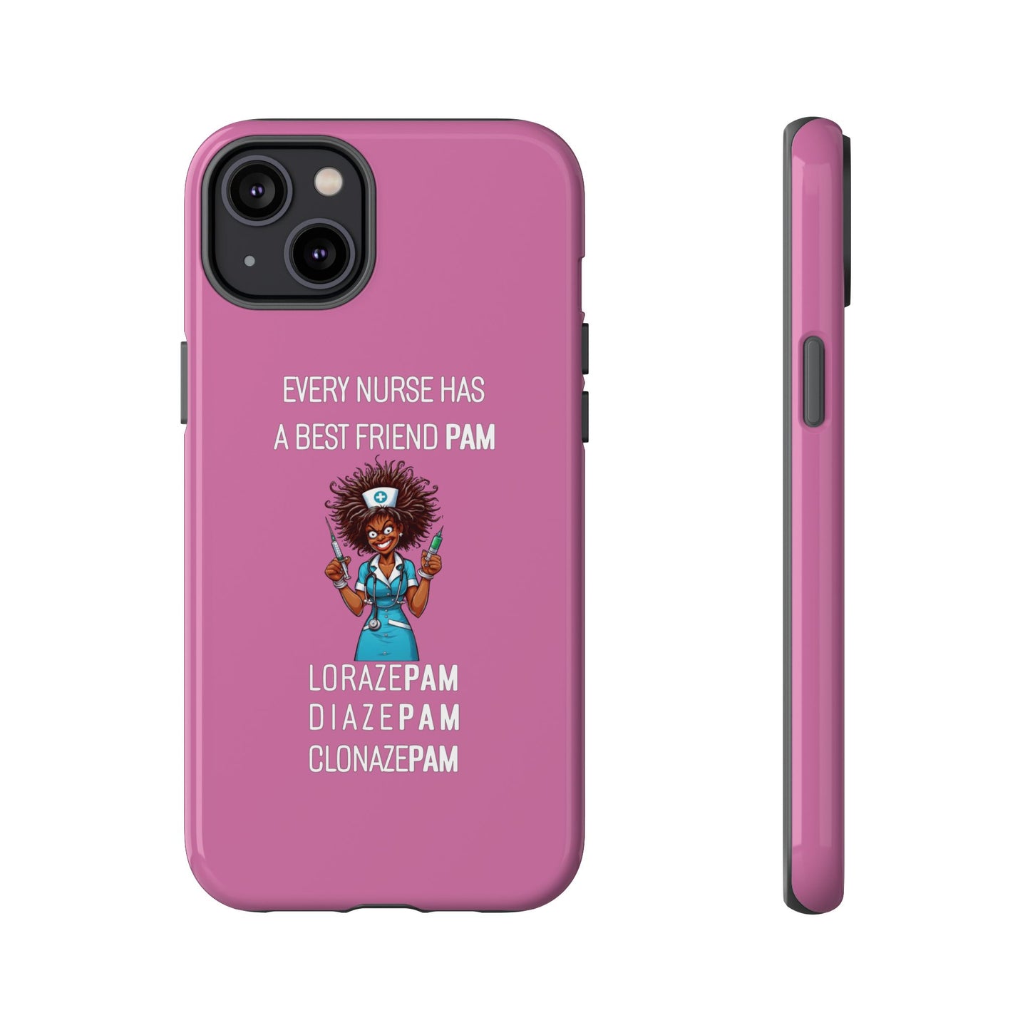 Nurse iPhone Tough Case - Every Nurse Has a Friend Named PAM Design (3) - Light Pink