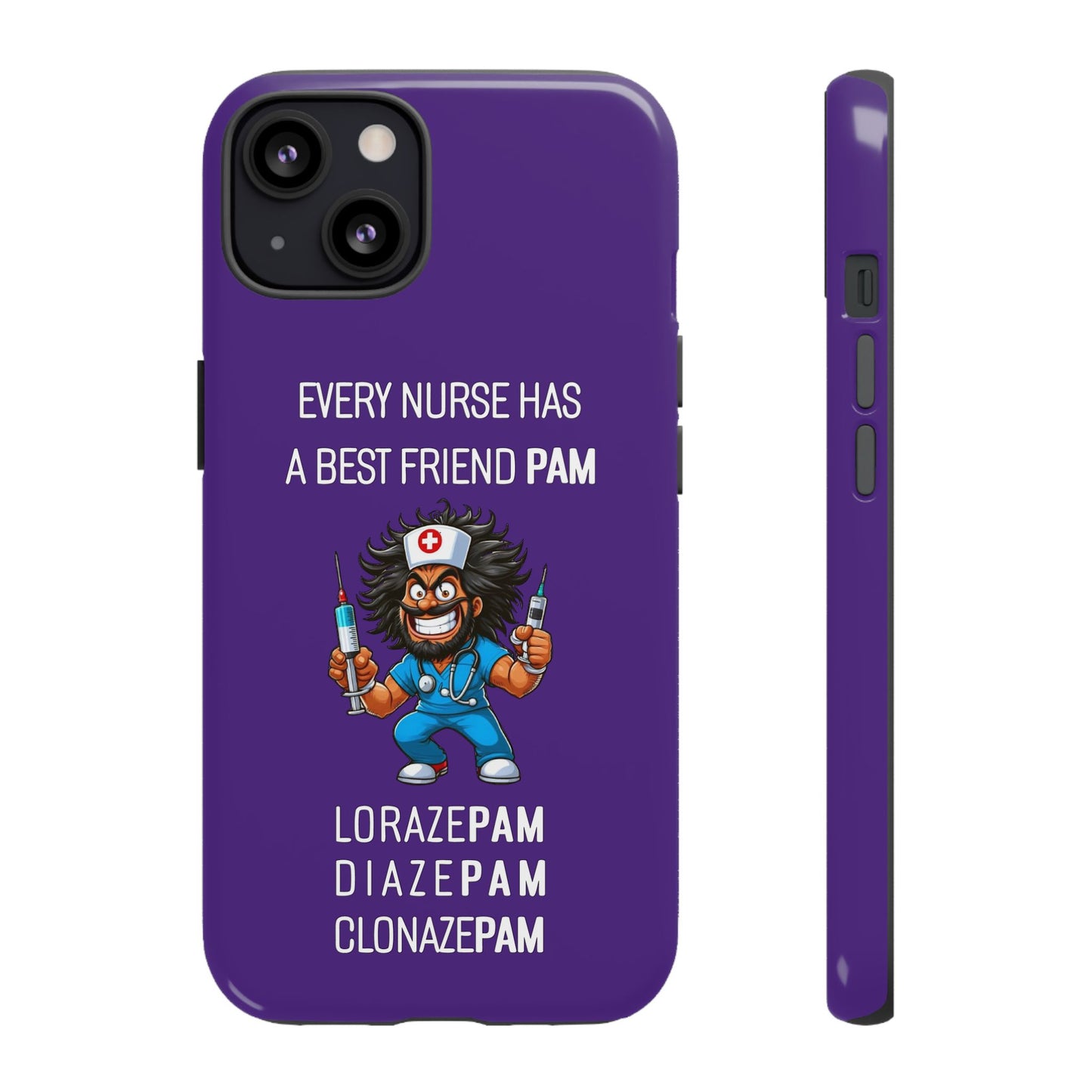 Nurse iPhone Tough Case - Every Nurse Has a Friend Named PAM Design (6) - Dark Purple