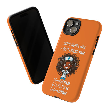 Nurse iPhone Tough Case - Every Nurse Has a Friend Named PAM Design (2) - Orange