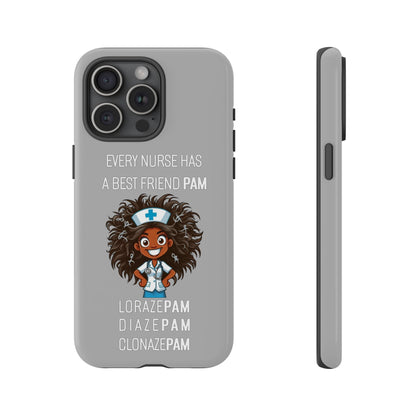 Nurse iPhone Tough Case - Every Nurse Has a Friend Named PAM Design (2) - Light Grey