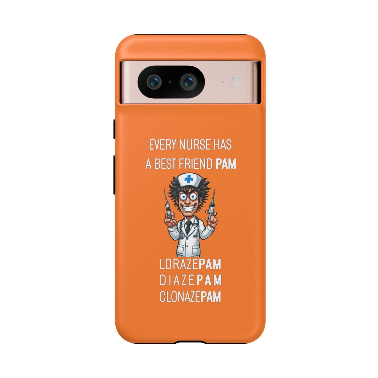 Nurse Google Pixel Tough Case - Every Nurse Has a Friend Named PAM Design (5) - Orange