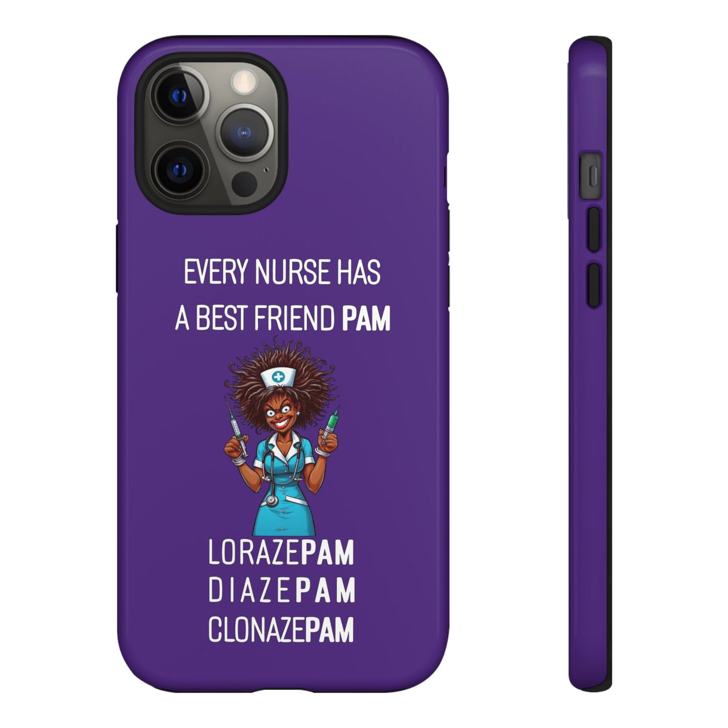 Nurse iPhone Tough Case - Every Nurse Has a Friend Named PAM Design (3) - Dark Purple