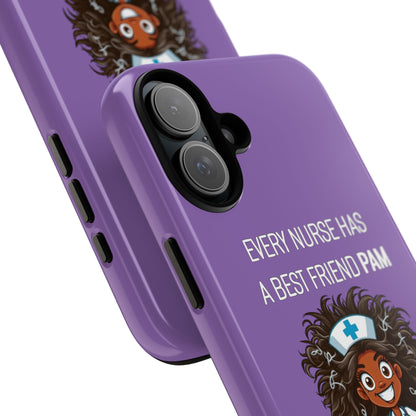 Nurse iPhone Tough Case - Every Nurse Has a Friend Named PAM Design (2) - Light Purple