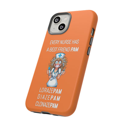 Nurse iPhone Tough Case - Every Nurse Has a Friend Named PAM Design (4) - Orange