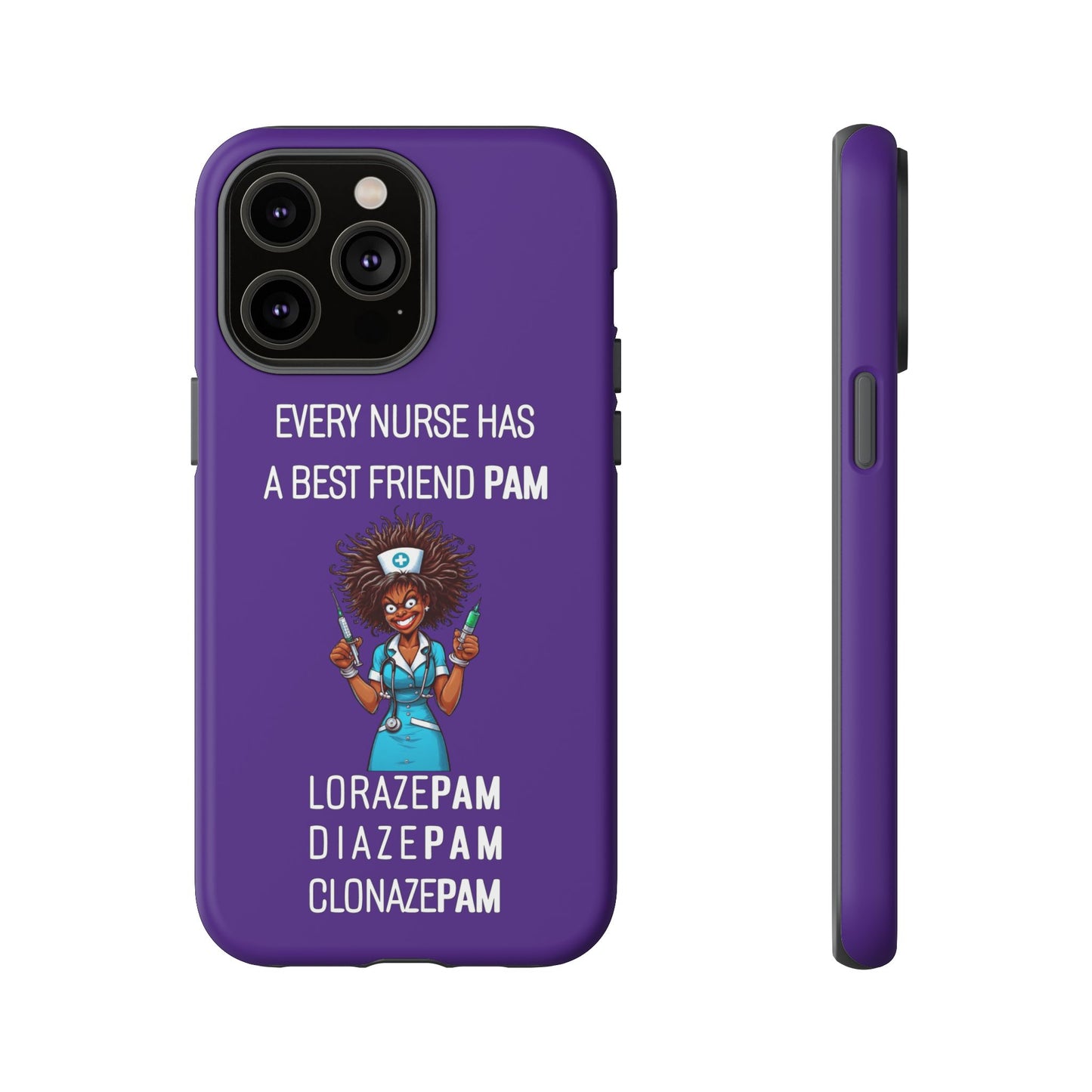 Nurse iPhone Tough Case - Every Nurse Has a Friend Named PAM Design (3) - Dark Purple